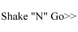 SHAKE "N" GO>> trademark
