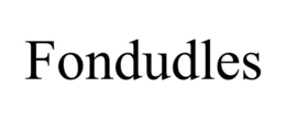 FONDUDLES trademark