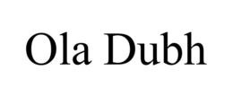 OLA DUBH trademark