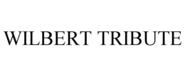 WILBERT TRIBUTE trademark
