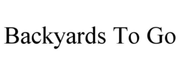 BACKYARDS TO GO trademark