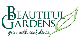 BEAUTIFUL GARDENS GROW WITH CONFIDENCE trademark