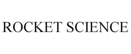 ROCKET SCIENCE trademark