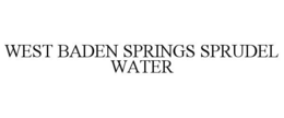 WEST BADEN SPRINGS SPRUDEL WATER trademark