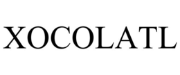 XOCOLATL trademark