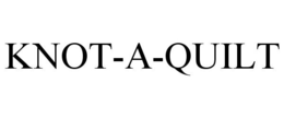 KNOT-A-QUILT trademark