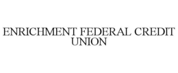 ENRICHMENT FEDERAL CREDIT UNION trademark