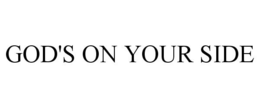 GOD'S ON YOUR SIDE trademark