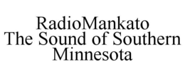 RADIOMANKATO THE SOUND OF SOUTHERN MINNESOTA trademark