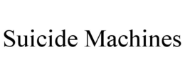 SUICIDE MACHINES trademark