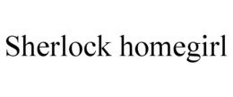 SHERLOCK HOMEGIRL trademark