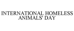 INTERNATIONAL HOMELESS ANIMALS' DAY trademark