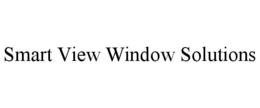 SMART VIEW WINDOW SOLUTIONS trademark