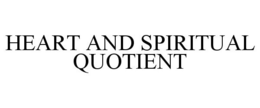 HEART AND SPIRITUAL QUOTIENT trademark