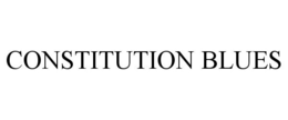 CONSTITUTION BLUES trademark