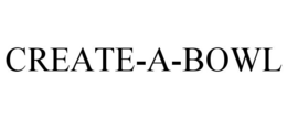 CREATE-A-BOWL trademark
