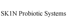 SK1N PROBIOTIC SYSTEMS trademark