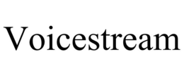 VOICESTREAM trademark
