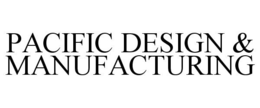 PACIFIC DESIGN & MANUFACTURING trademark