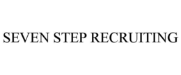 SEVEN STEP RECRUITING trademark