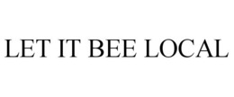 LET IT BEE LOCAL trademark