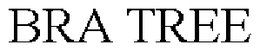 BRA TREE trademark