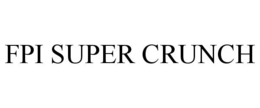 FPI SUPER CRUNCH trademark
