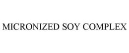 MICRONIZED SOY COMPLEX trademark