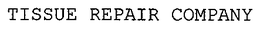 TISSUE REPAIR COMPANY trademark