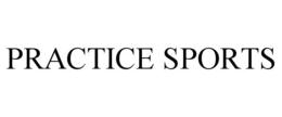 PRACTICE SPORTS trademark