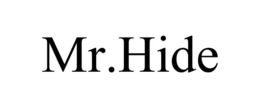 MR.HIDE trademark
