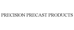 PRECISION PRECAST PRODUCTS trademark