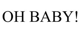 OH BABY! trademark