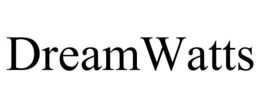 DREAMWATTS trademark