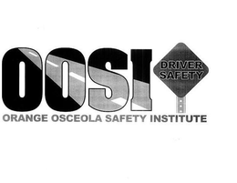 OOSI ORANGE OSCEOLA SAFETY INSTITUTE DRIVER SAFETY trademark