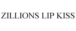 ZILLIONS LIP KISS trademark