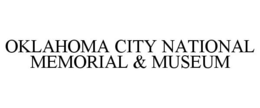OKLAHOMA CITY NATIONAL MEMORIAL & MUSEUM trademark