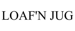 LOAF'N JUG trademark