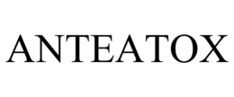 ANTEATOX trademark