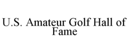 U.S. AMATEUR GOLF HALL OF FAME trademark