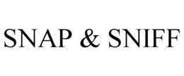 SNAP & SNIFF trademark
