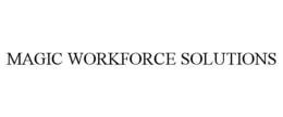 MAGIC WORKFORCE SOLUTIONS trademark