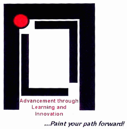 ADVANCEMENT THROUGH LEARNING AND INNOVATION ...PAINT YOUR PATH FORWARD! trademark