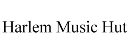 HARLEM MUSIC HUT trademark