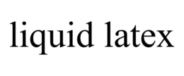 LIQUID LATEX trademark