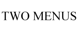 TWO MENUS trademark