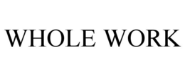 WHOLE WORK trademark