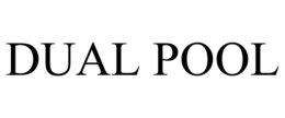 DUAL POOL trademark