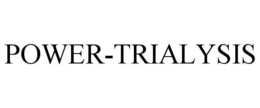 POWER-TRIALYSIS trademark