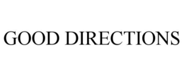 GOOD DIRECTIONS trademark